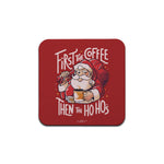 First the Coffee then Tea Coaster
